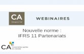Nouvelle norme : IFRS 11 Partenariats CICA we… · PwC Plan de la présentation Partenariats •Aperçu des exigences d’IFRS 11 •Études de cas •Principales difficultés de