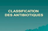 CLASSIFICATION DES ANTIBIOTIQUESd1n7iqsz6ob2ad.cloudfront.net/document/pdf/5335c19b210fe.pdf · b/ groupe M : des pénicillines antistaphylococciques Spectre : celui de la pénicilline