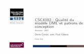 CSC4102 : Qualité du modèle UML et patrons de … Quels sont les objectifs de la s´eance? V´eriﬁer la qualit ´e du mod`ele produit dans le Sprint 1 • Suite `a l’ ´evaluation