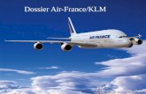 Dossier Air-France/KLM Transport de passagers : En 2004, 1er groupe Européen avec 25,5% de parts de marché et 1er groupe mondial en terme de chiffre d’affaires. ... Analyse PESTEL