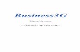 201310165-manuel de cours - business3g.com · Manuel de cours Business3G - Confidentiel 4 NOTE Ce manuel est en version de travail. Les illustrations sont préliminaires. Il est susceptible