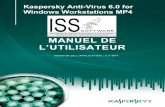 MANUEL DE LUTILISATEUR - iss-software.fr · Kaspersky Anti-Virus 6.0 for Windows Workstations MP4 . MANUEL DE L’UTILISATEUR VERSION DE L’APPLICATION : 6.0 MP4
