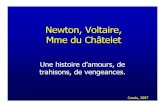 Newton, Voltaire, Mme du Châtelet - Histoire des Scienceshist.science.free.fr/conferences/confer8/NewtonVoltaireEmilie.pdf · Th éorie de la lumière et des couleurs. 7 F. Soso