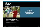 Cisco Data Center Solutions - IBM · Cisco Data Center Solutions Bruno DUTRIAUX Channel PSS, ... • Nexus 7000 et Cat 6500 • 10 et 1Gb/s ... Cisco Nexus 7000