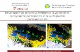 Développer un consensus territorial: la valeur de la ...iddpnql.ca/wp-content/uploads/2017/06/06_B_Mathieu_FR.pdf · Développer un consensus territorial: la valeur de la cartographie