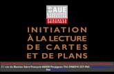 Initiation lecture de cartes et plans - caue-lr.fr · INITIATION À LA LECTURE DE CARTES ET DE PLANS Conseil d’Architecture, d’Urbanisme et de l’Environnement des Pyrénées-Orientales
