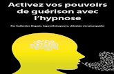 activez vos pouvoirs de guerison avec hypnose complet ...livresnumeriquesgratuits.com/data/...de-guerison-avec-l-hypnose.pdf · 2 7133545 Canada inc. (Dolfino Média) 657, boul. Jacques