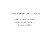 [PPT]Généralités sur les Réseaux - Philippe Langevin's Home …langevin.univ-tln.fr/CDE/REZO/ppt/rip.ppt · Web viewprotocoles de routage M6 module réseaux Mars 2003, 2004 et