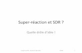 Super-réaction et SDRref31.r-e-f.org/SUPER REACTION.pdf · la perte du circuit résonnant Congrès du REF -Samedi 14 Mai 2016 F1RHR 8 ... • F9HX : La superréaction à 144,. 432,