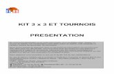KIT 3 x 3 ET TOURNOIS Règlement 3x3 (construction du règlement de votre tournoi de 3 x 3) - Règlement 5x5 (construction du règlement de votre tournoi de 5 x 5) - Cahier des charges
