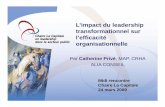L’impact du leadership transformationnel sur l’efficacité ... · (Bass, 1985, 1990) • Le leadership transformationnel a un grand souci de stimuler l’engagement de ses subordonnés
