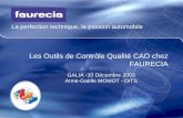 Les Outils de Contrôle Qualité CAO chez FAURECIA · GALIA, le 10 décembre 2003 - Anne-Gaëlle MOMOT 2 Ordre du jour Présentation du Groupe FAURECIA Historique des outils de contrôle