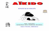 Initiation Aikido -ADULTES - aikikai-international-geneve.ch · 4 ETYMOLOGIE Le terme AIKIDO est composé de 3 idéogrammes: Al qui signifie l'union, l'harmonie, la coordination Kl
