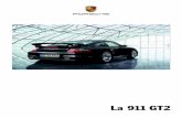 La 911 GT2 - beltone-automobiles.frbeltone-automobiles.fr/.../Brochure-997-GT2-Porsche... · 911 GT2, l’approche est différente. Le résultat final va au-delà de toutes les attentes.