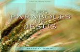 Les Paraboles de Jésus (1977) - Troisanges.comCOL) - LES... · White Estate :mail@whiteestate.org. Nous vous remercions de votre intérêt, de vos commentaires et nous vous souhaitons