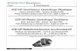 VCP HP Ventilateur Centrifuge Plastique VCP HP Plastic ... · VCP HP Ventilateur Centrifuge Plastique Volute standard PPH ... - Le moteur standard mono-vitesse, 50 Hz, en IP 55 classe