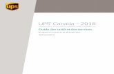 UPS Canada – 2018 · UPS Standard ® Le jour prévu (É ... – Comparaison entre le poids réel et le poids volumétrique; ... – longueur maximale de 274 cm ou 108 po par colis;