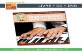 LIVRE + CD + DVD - play-music.com · Une méthode exclusivement dédiée à l’art de l’improvisation Jazz au piano, ... vers l’improvisation sur les grilles complètes des plus