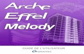 Arche – Effel – Melody · Arche – Effel – Melody et vous décrit les procédures d’installation des versions mono utilisateur et ré-seau. Vous trouverez également des
