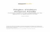 Règles d'édition Amazon Kindle · Publication de livres sur Kindle : Règles destinées aux éditeurs Règles d'édition Kindle Amazon.com 2 Historique des re visions Numéro