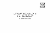 Lingua tedesca II - Università di Cagliaripeople.unica.it/ilariameloni/files/2013/09/lingua_tedesca_II.pdf · Bibliografia Bibliografia ¾Di Meola, Claudio (2007): La linguistica