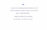 LES COSMOGONIES ET MYTHES DE CREATION DU …questions-d-etres.net/IMG/pdf/cosmogonie_sumer-baby… ·  · 2011-10-20De Sumer à Babylone , les noms des divinités changent plus ou