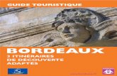 Guide touristique : Bordeaux 3 itinéraires de découverte ... · La légende des itinéraires a pour but d'offrir des informations fiables pour la sécurité,le confort et le bien-être