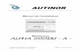 Alpha a - p1 -34 - D.but - Autinor A (BH01) - Man… ·  · 2016-07-27ALPHA SYSTEM - A - Manuel de l’installateur page 3 AVERTISSEMENTS Ce document est réputé exact à la date