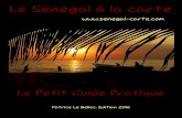 le Sénégal à La Cartesenegal-carte.com/guide_senegal_carte.pdf · rythme des nouvelles technologies et de la modernité ... étend de la Mauitanie jusu’à la Gambie au Sud. ...