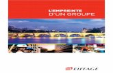 L’EMPREINTE D’UN GROUPE - eiffage.com · La société E IFFAGE CONSTRUCTION METALLIQUE, anciennement Eiffel Construction ... 65 % A’LIÉNOR 41,5 % TUNNEL PRADO SUD …