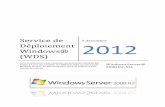 Service de Déploiement Windows® (WDS) · Service de Déploiement Windows® (WDS) 7 décembre 2012 Dans ce document, vous trouverez une description détaillée des étapes à suivre