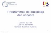 Programmes de dépistages des cancers - CCR - Centre ...©pistage :pour quels cancers ? Cancer du sein par mammographie chez les femmes de 50 à 69 ans, tous les 2 ans. Cancer colorectal