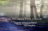 LA SCIENTOLOGIE · de la Scientologie LES BUTS « Une civilisation sans folie, sans criminels et sans guerre, dans laquelle les gens capables puissent prospérer et les gens