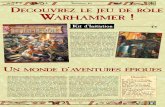 DÉCOUVREZ LE JEU DE RÔLE WARHAMMER - jdrp.fr · Warhammer évoque le jeu de figurines du même nom : des parties endiablées mettant en scène des régiments de soldats de l’Empire