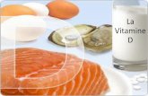 La Vitamine D - Intercomsante57.fr · Description de la vitamine D À la fois vitamine et prohormone, la vitamine D (ou calciférol) est vitale pour la santé des os et des dents,