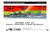 HOBIE CAT 16 Easy, Classic, Club & Race - Dériveurs Laser · 4 HOBIE CAT 16 Avant de mettre en place la traverse arrière, glisser les barres latérales, dans leurs emplacements