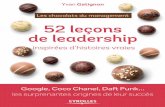 52 leçons de leadership - eyrolles.com · 52 leçons de leadership inspirées d’histoires vraies Yvan Gatignon Les chocolats du management Google, Coco Chanel, Daft Punk... les