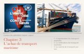 chapitre 3 Transport Maritime - Chaupradeci.frchaupradeci.fr/Montage_des_operations_import-export_files/Chapitre... · La tariﬁcation du transport maritime 3. Le contrat de transport