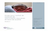 Guide Pour L'achat de Matériel de Réanimation Néonatale de ... · Le programme Helping Babies Breathe (HBB) a été mis en place en 2010 pour former les accoucheurs ... Selon le