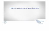 PRADO, le programme de retour à domicile - paerpa-paris.fr · d’alerte pour prise en charge par son MT –situation non urgente ... critères d’identification des patients et