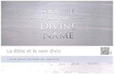 La Bible et le nom divin - da-ip.getmyip.comda-ip.getmyip.com/pdf/Old Publications/French/La Bible et le nom... · du nom divin , dans les Saintes Ecritures. ... de la Traduction