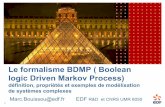 Le formalisme BDMP ( Boolean logic Driven Markov Process) .Mod¨les dynamiques ou comportementaux