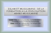 ISLAM ET MUSULMANS - adream.e-monsite.comadream.e-monsite.com/medias/files/islam-et-musulmans.pdf · Nous avons étudié la naissance d’une nouvelle religion (Islam ou religion