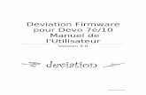 Deviation Firmware pour Devo 7e/10 Manuel de … Fr V3.00. Table des Matières ... Décompresser (unzip) le fichier deviation-fs-devoXX-x.y.z.zip sur votre ordinateur et recopier tous