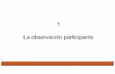 1 La observación participante · - Booth, Wayne C., Gregory G. Colomb y Joseph M. Williams (2001), Cómo convertirse en un hábil investigador, Barcelona: Gedisa. ... (como ocurre