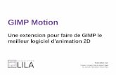 GIMP Motion - . GIMP Motion les g¨re automatiquement dans une vue unique. GIMP Motion 11 / 16 Association