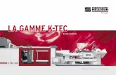 LA GAMME K-TEC - milacron.com. 500 personnes réparties dans 50 ... Unité d’injection pivotante pour une maintenance simpliﬁ ée ... Numéro et type de machine et taille des unités