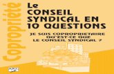 Le CONSEIL Copropriété SYNDICAL EN 10 QUESTIONS · questions des copropriétaires et que le syndic ait toujours à faire aux mêmes interlocuteurs. ... «Quand et pourquoi je peux