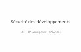 Sécurité des développements - gouigoux.comgouigoux.com/download/SECURITE-2016.pdf · Schema XML Cryptage MDP Annuaire LDAP HTTPS (100% flux + déploiement) Tunnel VPN Sessions