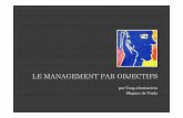 LE MANAGEMENT PAR OBJECTIFS - coop-alternatives.fr · Le Management Par Objectifs est une méthode de gestion dans laquelle le supérieur et le collaborateur partagent : - la responsabilité